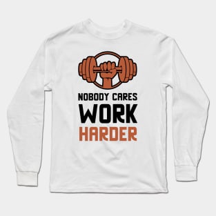 Work Harder Long Sleeve T-Shirt